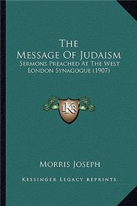 The Message Of Judaism