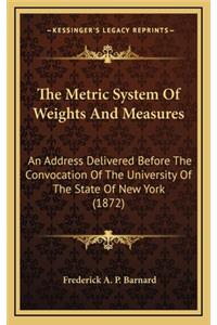 The Metric System of Weights and Measures