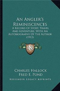 An Angler's Reminiscences