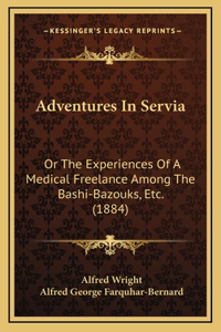 Adventures in Servia