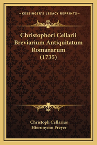 Christophori Cellarii Breviarium Antiquitatum Romanarum (1735)
