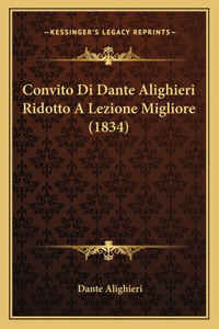 Convito Di Dante Alighieri Ridotto A Lezione Migliore (1834)