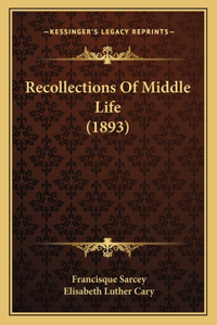 Recollections Of Middle Life (1893)