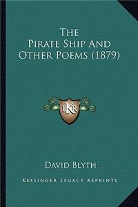 Pirate Ship And Other Poems (1879)