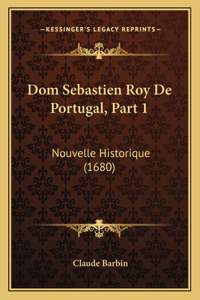 Dom Sebastien Roy De Portugal, Part 1