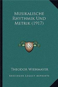Musikalische Rhythmik Und Metrik (1917)