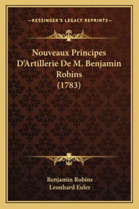 Nouveaux Principes D'Artillerie De M. Benjamin Robins (1783)