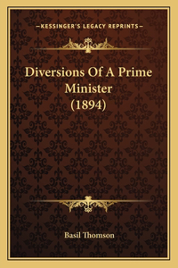 Diversions Of A Prime Minister (1894)