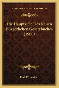 Die Hauptziele Des Neuen Burgerlichen Gesetzbuches (1900)