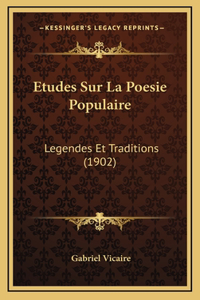 Etudes Sur La Poesie Populaire