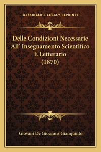 Delle Condizioni Necessarie All' Insegnamento Scientifico E Letterario (1870)