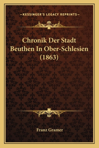 Chronik Der Stadt Beuthen In Ober-Schlesien (1863)