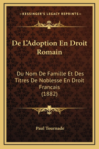 De L'Adoption En Droit Romain