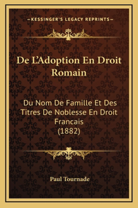 De L'Adoption En Droit Romain