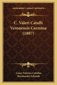 C. Valeri Catulli Veronensis Carmina (1887)