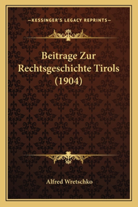 Beitrage Zur Rechtsgeschichte Tirols (1904)