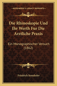 Rhinoskopie Und Ihr Werth Fur Die Arztliche Praxis