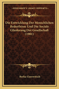 Die Entwicklung Der Menschlichen Bedurfnisse Und Die Sociale Gliederung Der Gesellschaft (1901)