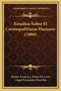 Estudios Sobre El Cosmopolitismo Humano (1886)