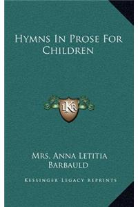 Hymns in Prose for Children