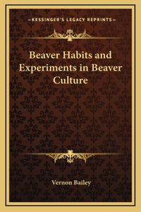 Beaver Habits and Experiments in Beaver Culture