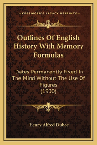 Outlines Of English History With Memory Formulas