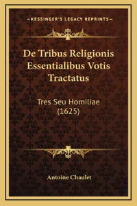 De Tribus Religionis Essentialibus Votis Tractatus