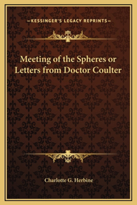 Meeting of the Spheres or Letters from Doctor Coulter