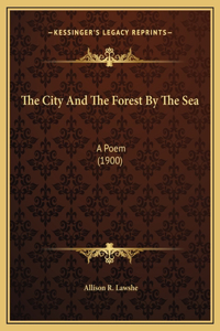 The City And The Forest By The Sea