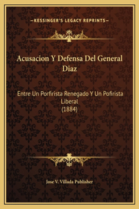 Acusacion Y Defensa Del General Diaz