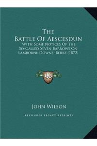 The Battle Of Aescesdun