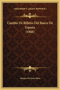 Cambio De Billetes Del Banco De Espana (1866)