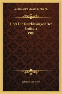 Uber Die Durchlassigkeit Der Cuticula (1903)