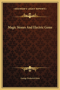 Magic Stones And Electric Gems