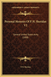 Personal Memoirs Of P. H. Sheridan V2