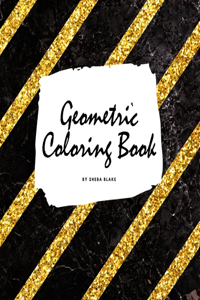 Geometric Patterns Coloring Book for Young Adults and Teens (8.5x8.5 Coloring Book / Activity Book)