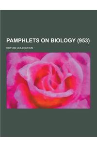 Pamphlets on Biology; Kofoid Collection (953 )