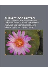 Turkiye Co Rafyas: Anadolu, Turk Rivieras, Turkiye'deki Afetler, Turkiye'deki Gorulecek Yerler, Turkiye'deki K Sporlar Merkezleri