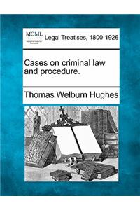 Cases on criminal law and procedure.