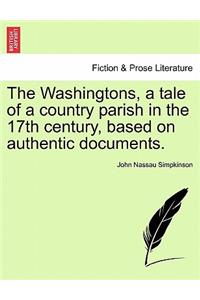 Washingtons, a Tale of a Country Parish in the 17th Century, Based on Authentic Documents.