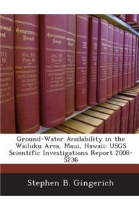 Ground-Water Availability in the Wailuku Area, Maui, Hawaii