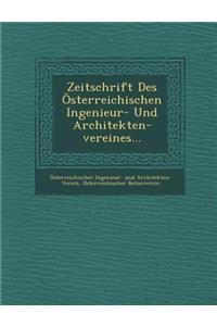 Zeitschrift Des Osterreichischen Ingenieur- Und Architekten-Vereines...