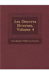 Les Oeuvres Diverses, Volume 4