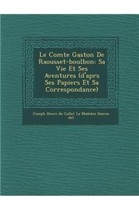 Le Comte Gaston de Raousset-Boulbon