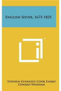 English Silver, 1675-1825