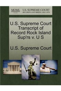 U.S. Supreme Court Transcript of Record Rock Island Sup'rs V. U S