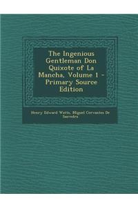 Ingenious Gentleman Don Quixote of La Mancha, Volume 1