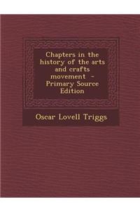 Chapters in the History of the Arts and Crafts Movement