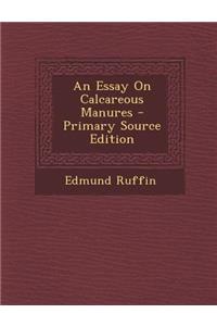 An Essay on Calcareous Manures