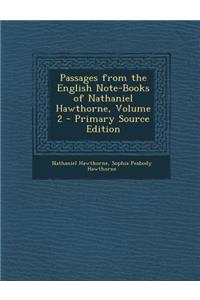 Passages from the English Note-Books of Nathaniel Hawthorne, Volume 2